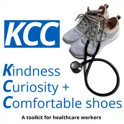 Kindness, Curiosity and Comfortable Shoes Podcast artwork