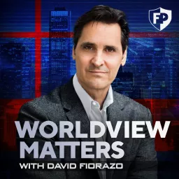 Worldview Matters With David Fiorazo Podcast artwork