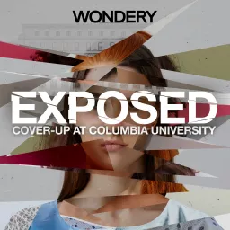 Exposed: Cover-Up at Columbia University Podcast artwork