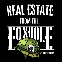 Real Estate from the Foxhole w/ Oliver Perry Podcast artwork