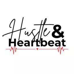 Hustle & Heartbeat Podcast artwork