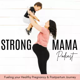 STRONG MAMA PODCAST - Health and fitness for a stronger pregnancy, birth and postpartum recovery artwork