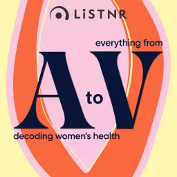 Everything from A to V: decoding women’s health Podcast artwork