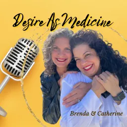 Desire As Medicine Podcast