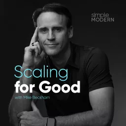 Scaling for Good with Mike Beckham