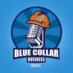 Blue Collar Business Podcast