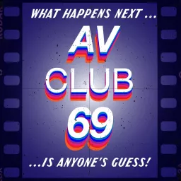 AV Club 69 Podcast artwork