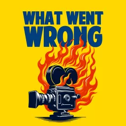 WHAT WENT WRONG Podcast artwork