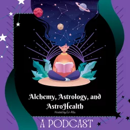 Alchemy, Astrology, And AstroHealth