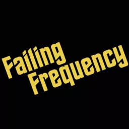 Failing Frequency - A Star Trek Podcast