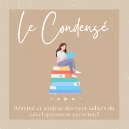 Le Condensé : résumé et analyse des best-sellers du développement personnel Podcast artwork