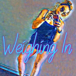 Weighing In Podcast artwork
