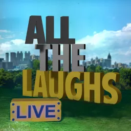 All the Laughs LIVE! Podcast artwork