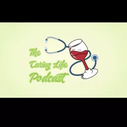 The Caring Life Podcast artwork