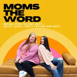 Moms The Word Podcast artwork