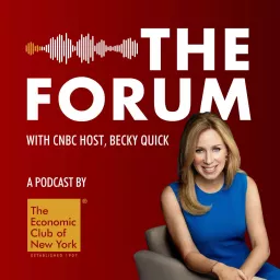 The Forum with Becky Quick Podcast artwork