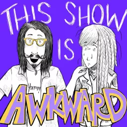 This Show is Awkward Podcast artwork