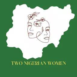 Two Nigerian Women Podcast artwork