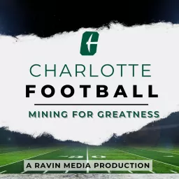 Charlotte Football: Mining for Greatness Podcast artwork