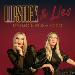 Lipstick & Lies Podcast artwork