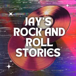 Jay’s Rock and Roll Stories