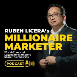 MILLIONAIRE MARKETER by Ruben Licera Podcast artwork