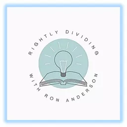 Rightly Dividing with Ron Anderson Podcast artwork