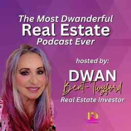 The Most Dwanderful Real Estate Podcast Ever!