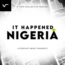 It Happened In Nigeria Podcast artwork