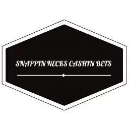 Snappin Necks Cashin Bets Podcast artwork