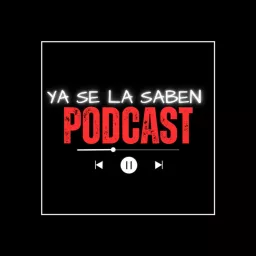 Ya Se La Saben Podcast artwork