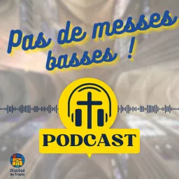 Pas de messes basses ! Podcast artwork