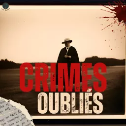 Crimes Oubliés Podcast artwork