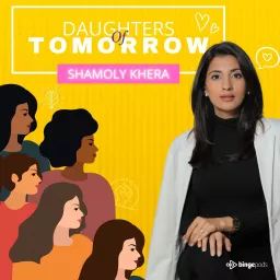Daughters of Tomorrow with Shamoly Khera Podcast artwork