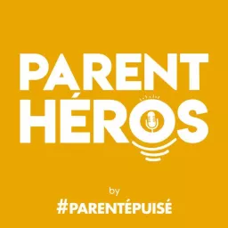 Parent Héros Podcast artwork