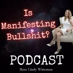 Is Manifesting Bullshit? Podcast artwork