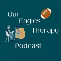 Our Eagles Therapy Podcast artwork