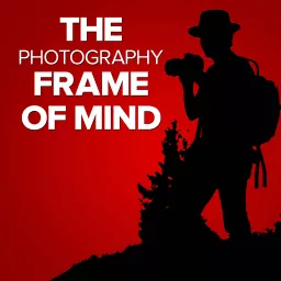 The Photography Frame of Mind