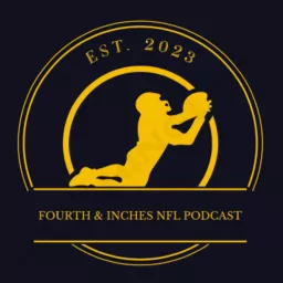 Fourth & Inches NFL Podcast