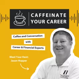 Caffeinate Your Career: coffee and conversation with career & financial experts