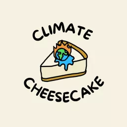 Climate Cheesecake Podcast artwork