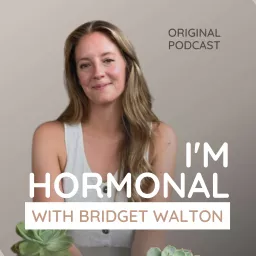 I'm Hormonal | functional hormone insight + advice Podcast artwork