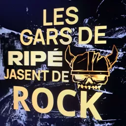Les gars de RIPÉ jasent de ROCK Podcast artwork
