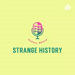 Strange History: History Retold Podcast artwork