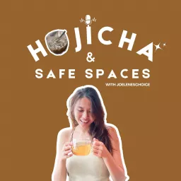 Hojicha & Safe Spaces Podcast artwork