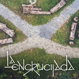 La Encrucijada Podcast artwork