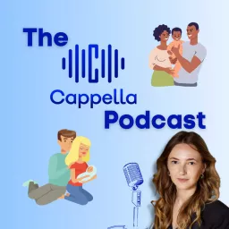 The Cappella Podcast: Exploring the Beautiful Chaos that is Early Childhood and Parenting artwork