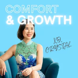 Comfort & Growth with Crystal Lim-Lange • Podcast Addict