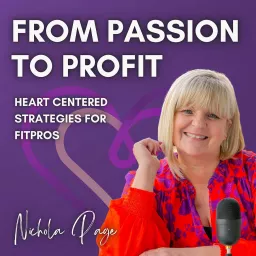 From Passion to Profit: Heart Centered Strategies for FitPros Podcast artwork