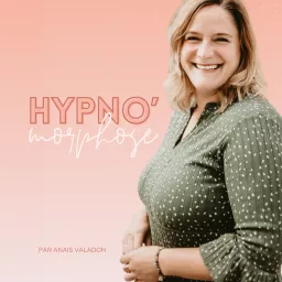 Hypno'morphose - La guérison de tes blessures émotionnelles et retrouve ton équilibre grâce à l’hypnose (mais pas que...)